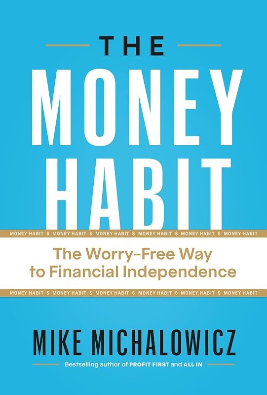 The Money Habit: The Worry-Free Way to Financial Independence — Psychology of Money for psychology money