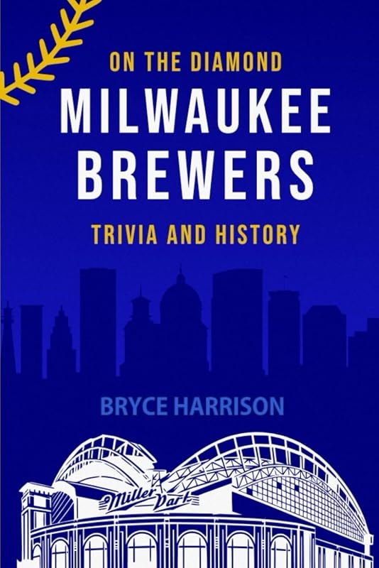 On the Diamond: Milwaukee Brewers: Trivia and History — best Brewers bullpen's historic game for brewers bullpen